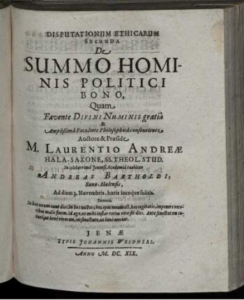 Disputationum Ethicarum Secunda De Summo Hominis Politici Bono [...]