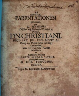 Ad audiendam parentationem publicam, quae D. manibus ... Christiani, ducis Sax. ... habebitur ... invitat M. Chr. Funccius : [praefatus de laudationibus mortuorum]