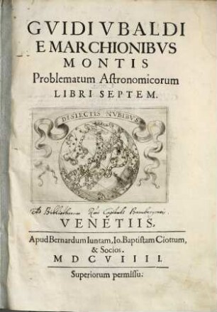Gvidi Vbaldi E Marchionibvs Montis Problematum Astronomicorum Libri Septem