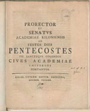 Prorector Et Senatvs Academiae Kiloniensis Ad Festos Dies Pentecostes Pie Sancteqve Colendos Cives Academiae Vniversos Hortantvr