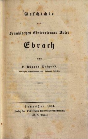Geschichte der Fränkischen Cistercienser-Abtei Ebrach