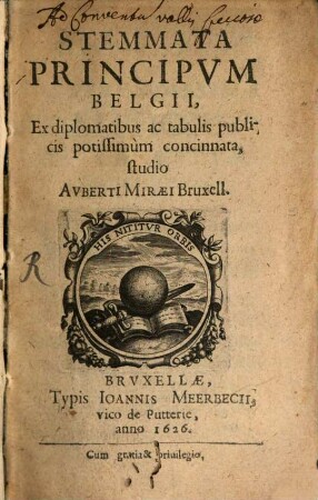 Stemmata Principvm Belgii : ex diplomatibus ac tabulis publicis polissimum concinnata