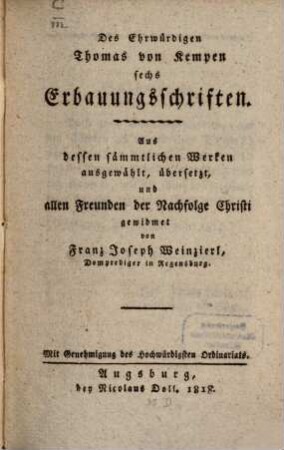 Des Ehrwürdigen Thomas von Kempen sechs Erbauungsschriften