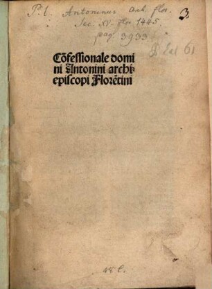 Co[n]fessionale domini Antonini archiepiscopi Flore[n]tini