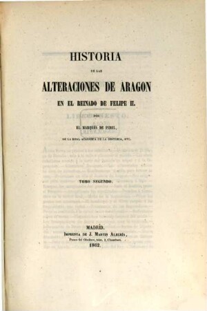 Historia de las alteraciones de Aragon en el reinado de Felipe II, 2