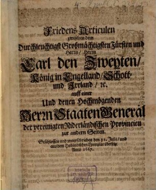 Friedens-Articulen zwischen ... Carl den Zweyten, König in Engelland ... und denen ... Niderländischen Provincien ...