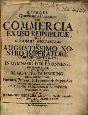 Quaestionem Politicam: Num Commercia Ex Usu Reipublicae sint? : Occasione Mercaturae, Ab Augustissimio Nostro Imperatore In Belgio Constitutae