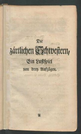 Die zärtlichen Schwestern : Ein Lustspiel von drey Aufzügen
