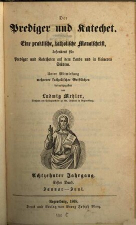 Der Prediger und Katechet : praktische katholische Zeitschrift für die Verkündigung des Glaubens. 18, 18. 1868