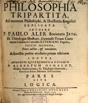 Philosophia Tripartita : Ad mentem Philosophi, & Doctoris Angelici Explicata, 1. Logica