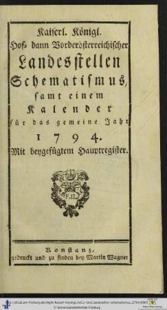 Kaiserl.-koenigl. Hof- dann vorderösterreichischer Landesstellen-Schematismus: ... für das gemeine Jahr 1794