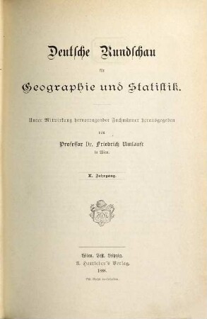 Deutsche Rundschau für Geographie und Statistik. 10. 1888