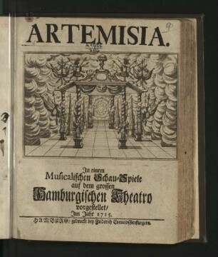 Artemisia : In einem Musicalischen Schau-Spiele auf dem grossen Hamburgischen Theatro vorgestellet/ Im Jahr 1715.
