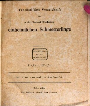 Tabellarisches Verzeichniss der in der Churmark Brandenburg einheimischen Schmetterlinge. 1 : Mit einer ausgemahlten Kupfertafel