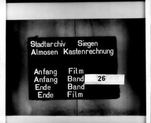 Almosenkastenrechnung der Stadt Siegen der Kastenmeister Henn Kanngiiesser und Thomas Gotschalck
