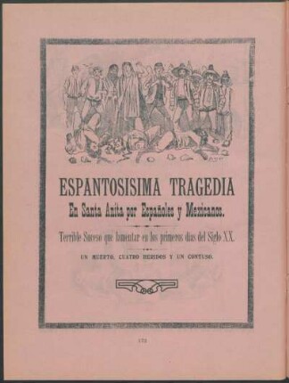 Espantosísima Tragedia en Santa Anita por Españoles y Mexicanos.