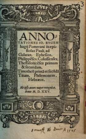 Annotationes Io. Bugenhagii Pomerani in epistolas Pauli ...