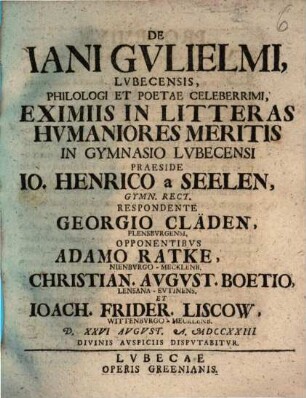 De Iani Gulielmi Lubecensis, Philologi Et Poetae Celeberrimi, Eximiis In Litteras Humaniores Meritis