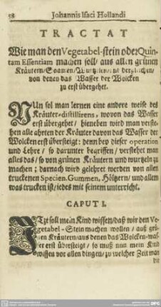 TRACTAT Wie man den Vegetabel-stein doer Quintam Essentiam machen soll... CAPUT I. bis XIII.