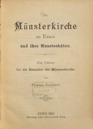 Die Münsterkirche zu Essen und ihre Kunstschätze : ein Führer für die Besucher der Münsterkirche