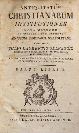 Antiquitatum Christianarum Institutiones : Nova Methodo In Quatuor Libros Tributae Ad Usum Seminarii Neapolitani, 2,1