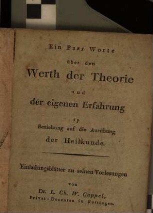 Ein Paar Worte über den Werth der Theorie und der eigenen Erfahrung in Beziehung auf die Ausübung der Heilkunde : Einladungsblätter zu seinen Vorlesungen