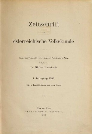 Zeitschrift für österreichische Volkskunde : Organ d. Vereins für österreichische Volkskunde in Wien. 1, 1. 1895