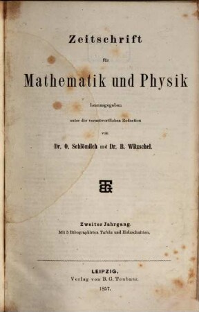 Zeitschrift für Mathematik und Physik : Organ für angewandte Mathematik. 2, 2. 1857