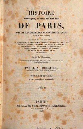 Histoire physique civile et morale de Paris, depuis les premiers temps historiques jusqu'à nos jours. 2