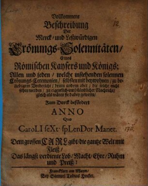 Vollkommene Beschreibung der ... Krönungs-Solennitäten eines Röm. Kaysers und Königs