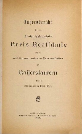 Jahresbericht über die Königlich-Bayerische Kreis-Realschule zu Kaiserslautern : für das Schuljahr ... 1893/94