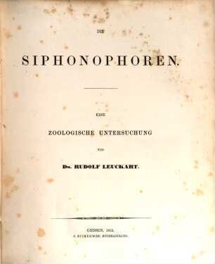 Zoologische Untersuchungen. 1, Die Siphonophoren