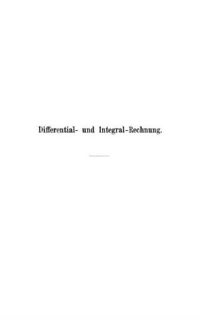 Lehrbuch der Differential- und Integral-Rechnung : Mit 81 in den Text eingedruckten Holzschnitten