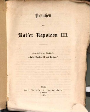 Preußen und Kaiser Napoleon III. : Von Verfasser der Flugschrift: "Kaiser Napoleon III. und Preußen"