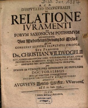 Dispvtatio Inavgvralis De Relatione Ivramenti Ad Forvm Saxonicvm Potissimvm Accommodata : = Von Wiederheimschiebung des Eydes