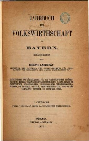 Jahrbuch für Volkswirthschaft in Bayern : kaufmänn. u. Börsenkalender für ... 1, 1. 1872