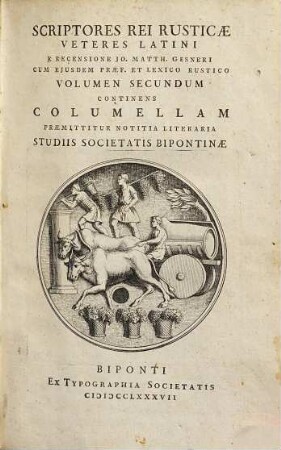 Scriptores Rei Rusticæ Veteres Latini, Volumen Secundum. Continens Columellam : Præmittitur Notitia Literaria