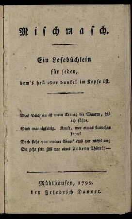 Mischmasch : Ein Lesebüchlein für jeden, dem's hell oder dunkel im Kopfe ist