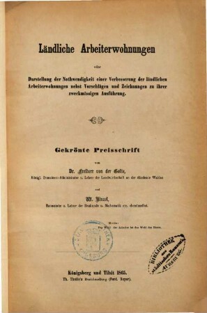 Ländliche Arbeiterwohnungen oder Darstellung der Nothwendigkeit einer Verbesserung der ländlichen Arbeiterwohnungen nebst Vorschlägen und Zeichnungen zu ihrer zweckmässigen Ausführung : Gekrönte Preisschrift