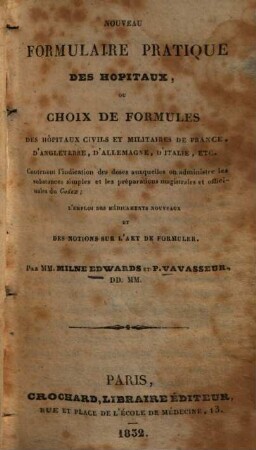 Nouveau formulaire pratique des hopitaux : ou choix de formules des hôpitaux civils et militaires de France, d'Angleterre, d'Allemagne, d'Italie, etc.