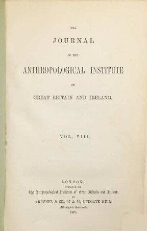 The journal of the Royal Anthropological Institute : JRAI ; incorporating MAN. 8, 8. 1879
