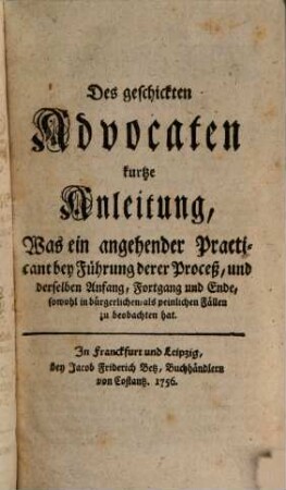 Der in Rechten und allen Gerichts-Händel wohl unterwiesene Consulent