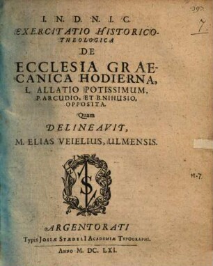 Exercitatio historico-theologica de ecclesia graecanica hodierna L. Allatio potissimum, P. Arcudio, et B. Nihusio, opposita