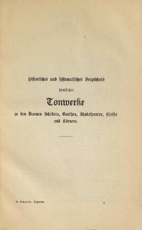 Historisches und systematisches Verzeichnis sämtlicher Tonwerke zu den Dramen Schillers, Goethes, Shakespeares, Kleists und Körners