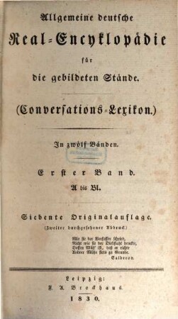 Allgemeine deutsche Real-Encyklopädie für die gebildeten Stände : (Conversations-Lexikon) ; in zwölf Bänden. 1, A - Bl