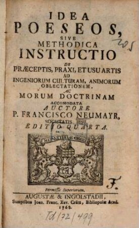 Idea poeseos : Sive methodica instructio de praeceptis, praxi, et usu artis ad ingeniorum culturam ... accomodata