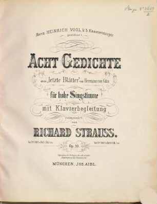 Acht Gedichte : aus Letzte Blätter von Hermann von Gilm ; für hohe Singstimme mit Klavierbegl. comp. ; op. 10, Heft 2
