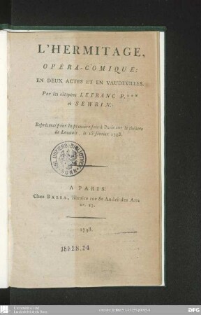 L' hermitage : opéra-comique en deux actes et en vaudevilles ; représenté pour la première fois à Paris sur le théâtre de Louvois, le 15 février 1793