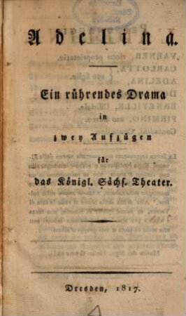 L' Adelina : Dramma sentimentale in due atti da rappresentarsi nel Reale Teatro di Sassonia