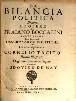 La Bilancia Politica Di Tutte Le Opere Di Traiano Boccalini, 1. Dove si tratta delle Osservazioni Politiche Sopra I Sei Libri degli Annali Di Cornelio Tacito